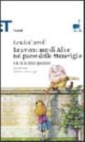Le Avventure Di Alice Nel Paese Delle Meraviglie-al Di Là Dello Specchio - Lewis Carroll