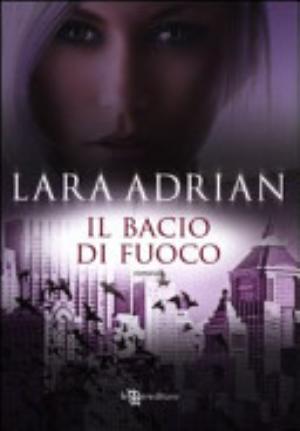 Il Bacio Di Fuoco - Lara Adrian