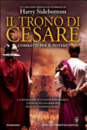 Il Trono Di Cesare. Combatti Per Il Potere - Harry Sidebottom