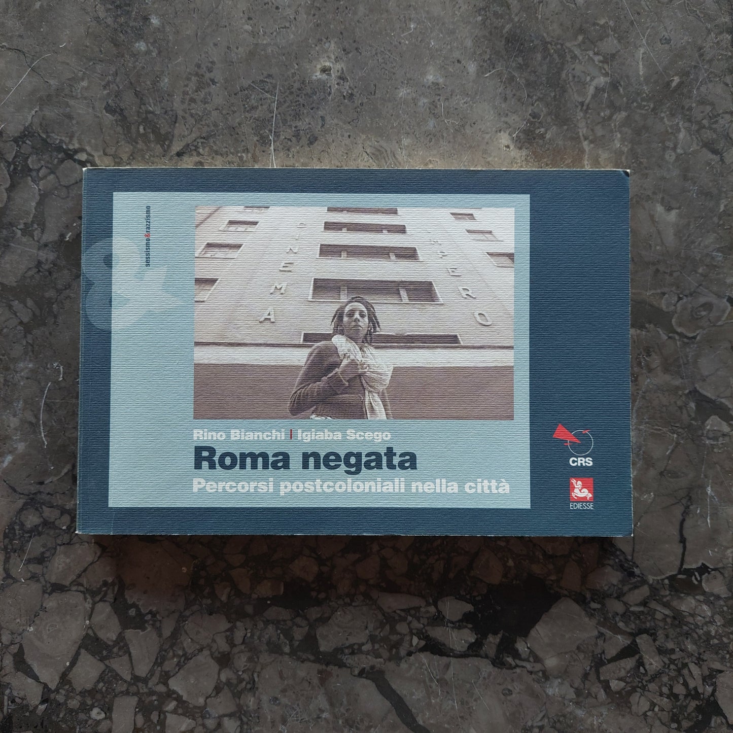 Roma Negata. Percorsi Postcoloniali Nella Città - Rino Bianchi, Igiaba Scego