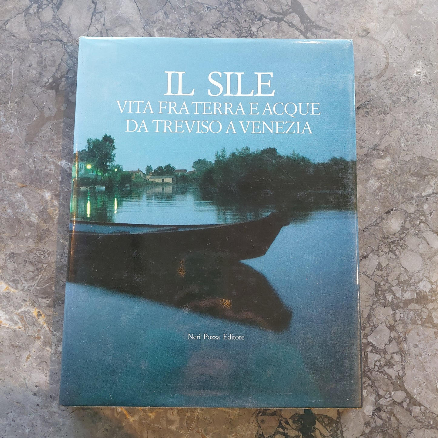 Il Sile - Vita Fra Terra E Acque Da Treviso A Venezia