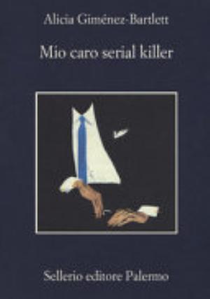 L/mio Caro Serial Killer - Alicia Giménez Bartlett