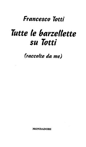 Tutte Le Barzellette Su Totti - Francesco Totti
