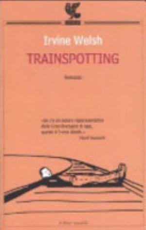 Trainspotting - Irvine Welsh