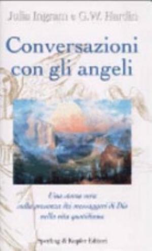 Conversazioni Con Gli Angeli - Julia Ingram, G. W. Hardin