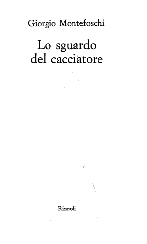 Lo Sguardo Del Cacciatore - Giorgio Montefoschi