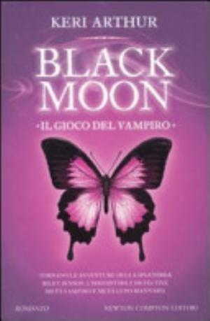 Il Gioco Del Vampiro. Black Moon - Keri Arthur
