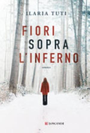 L/fiori Sopra L'inferno - Ilaria Tuti