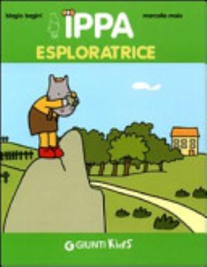 L/ippa Esploratrice - Biagio Bagini, Marcella Moia