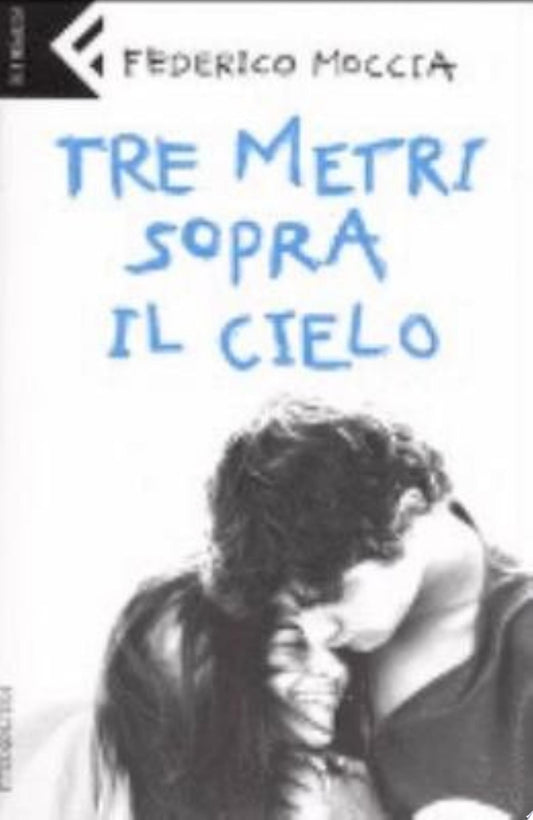 Tre Metri Sopra Il Cielo - Federico Moccia