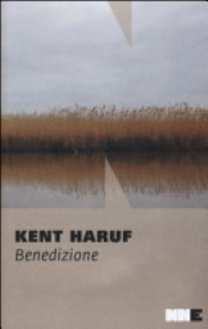 Benedizione. Trilogia Della Pianura - Kent Haruf