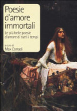 L/poesie D'amore Immortali. Le Più Belle Poesie D'amore Di Tutti I Tempi - M. Corradi