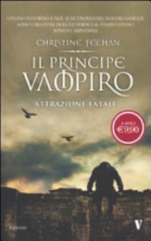 Il Principe Vampiro. Attrazione Fatale - Christine Feehan
