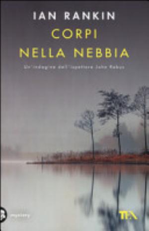 Corpi Nella Nebbia - Ian Rankin