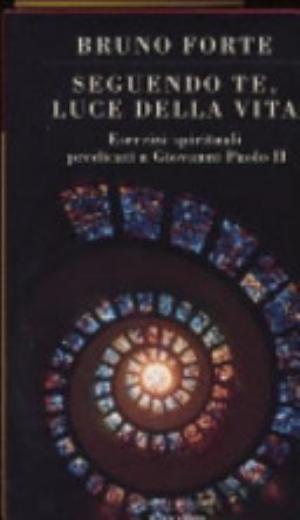 Seguendo Te, Luce Della Vita - Bruno Forte