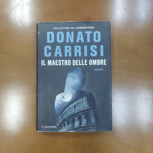 Il Maestro Delle Ombre. La Trilogia Di Marcus - Donato Carrisi