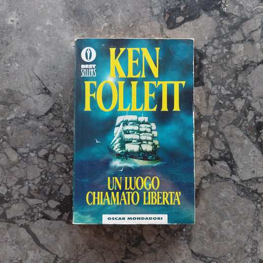 Un Luogo Chiamato Libertà - Ken Follett