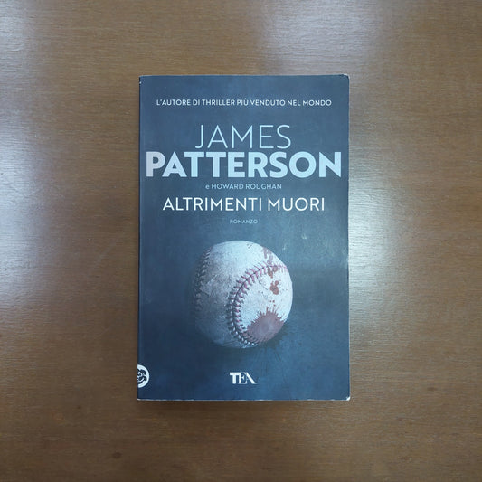 Altrimenti Muori  - James Patterson