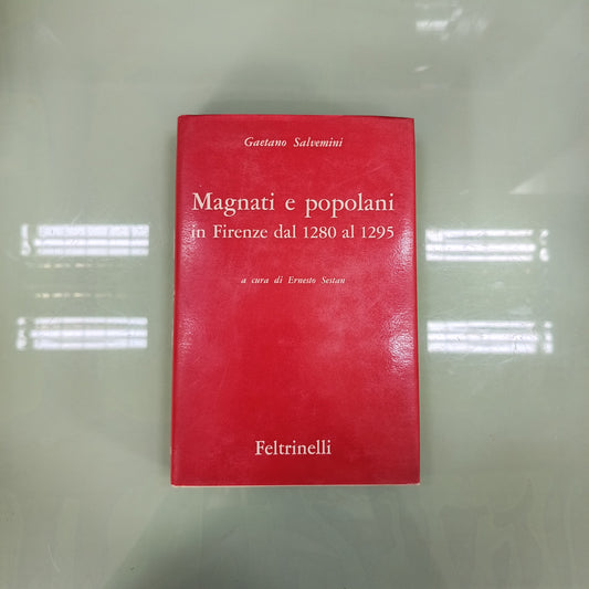 L/magnati E Popolani In Firenze Dal 1280 Al 1295 - G. Salvemini
