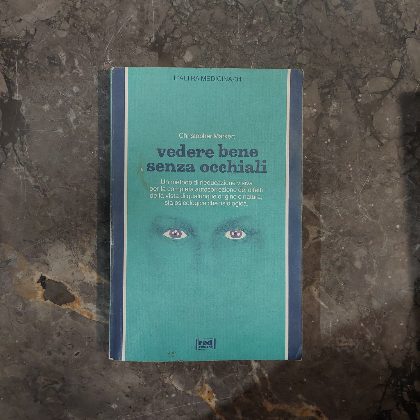 Vedere Bene Senza Occhiali - Christopher Markert