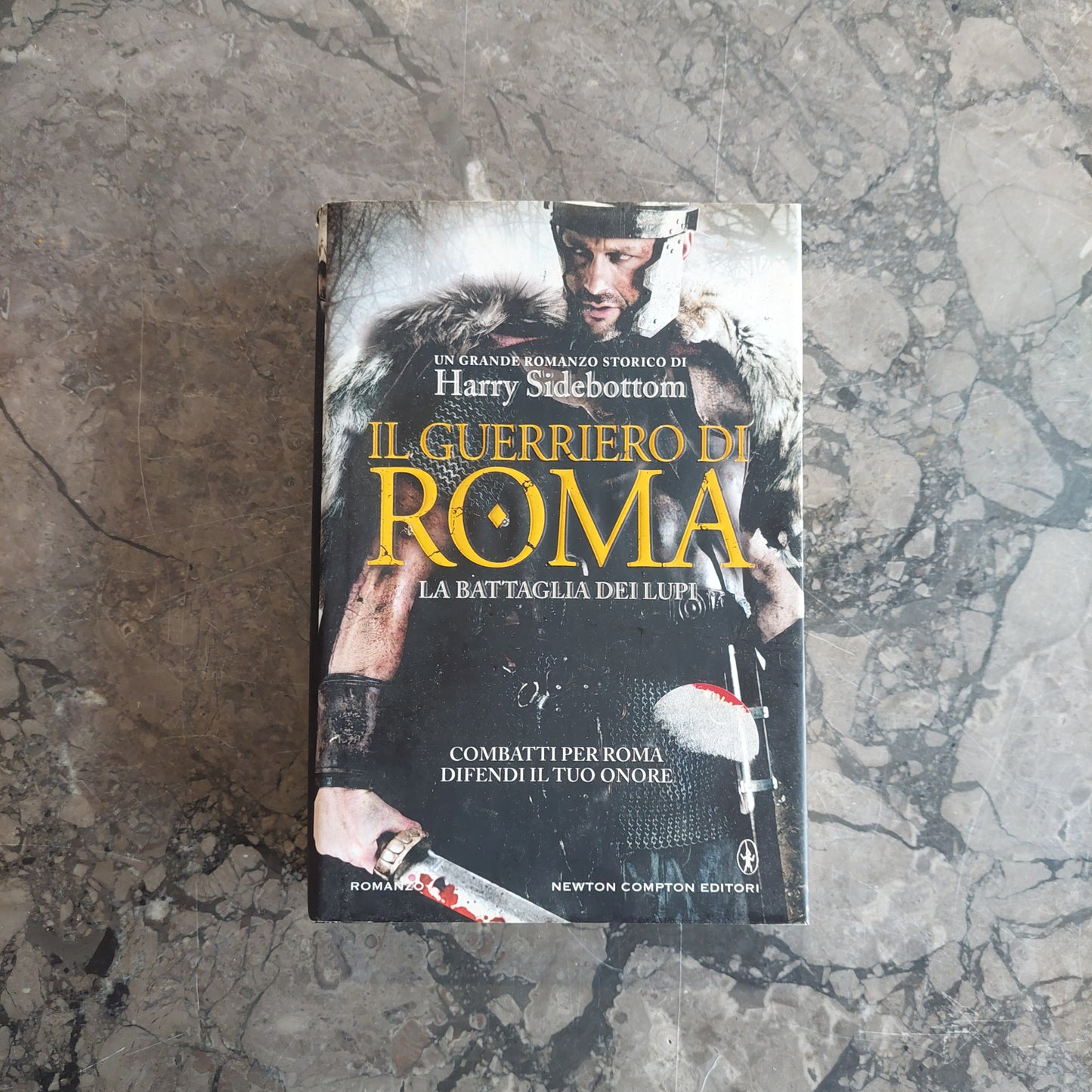 Il Guerriero Di Roma. La Battaglia Dei Lupi - Harry Sidebottom
