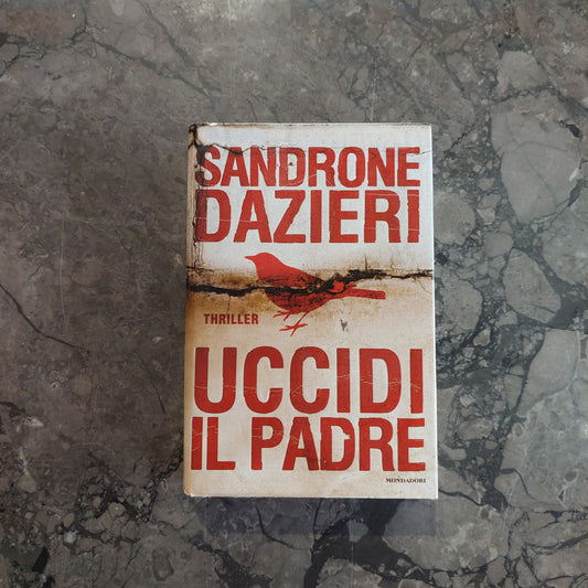 L/uccidi Il Padre - Sandrone Dazieri