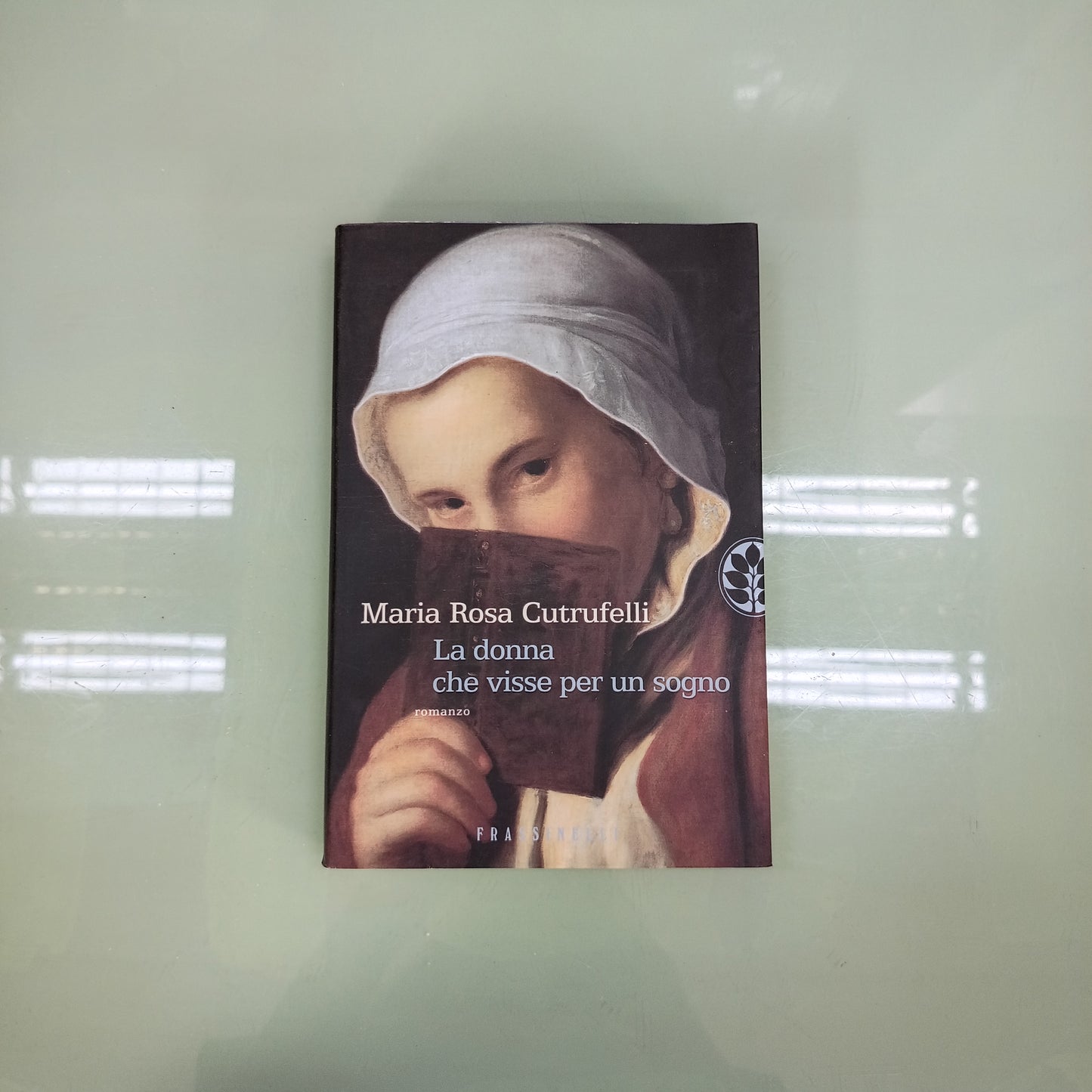 La Donna Che Visse Per Un Sogno - Maria Rosa Cutrufelli