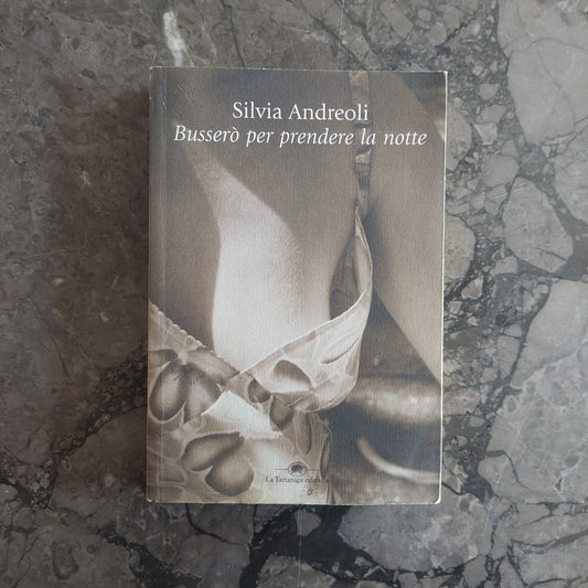 L/busserò Per Prendere La Notte - Silvia Andreoli