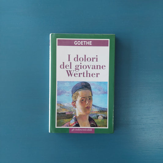I Dolori Del Giovane Werther - Goethe