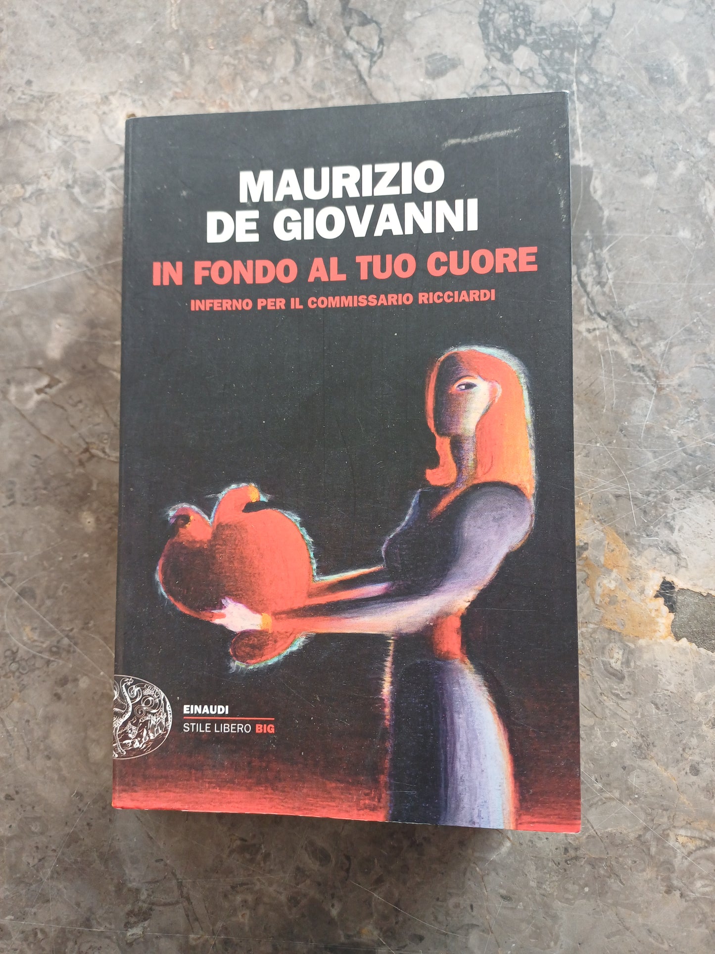 L/in Fondo Al Tuo Cuore. Inferno Per Il Commissario Ricciardi - Maurizio De Giovanni