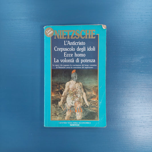 L'anticristo - Crepuscolo Degli Idoli - Ecce Homo - Nietzsche