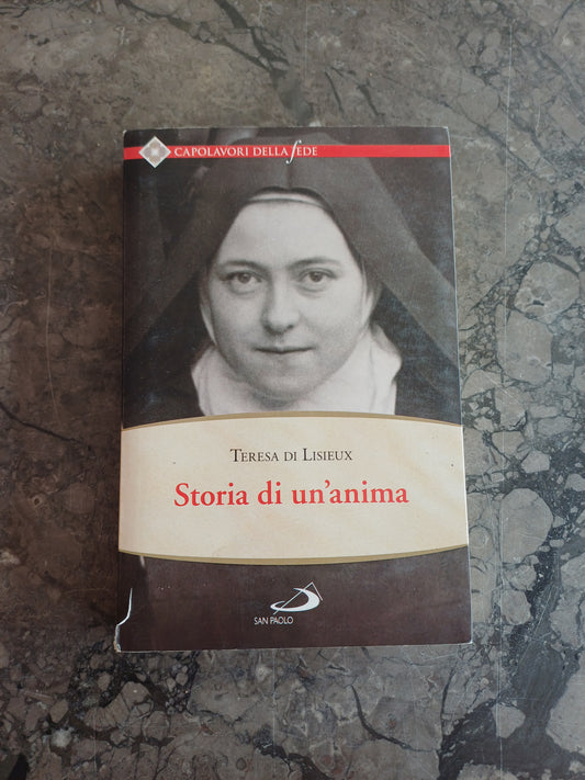L/storia Di Un'anima. - Teresa Di Lisieux (santa)