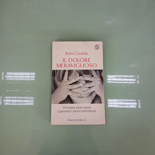 Il Dolore Meraviglioso - Boris Cyrulnik