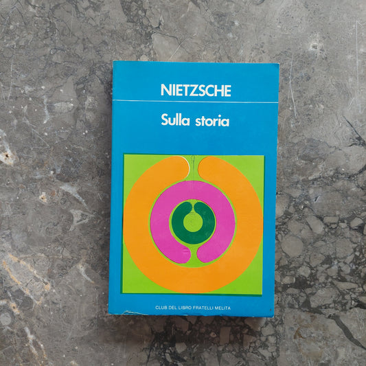 Sulla Storia  - F. Nietzsche