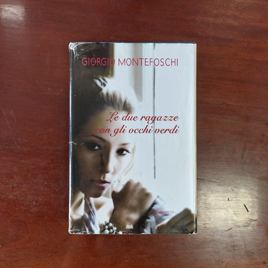 Le Due Ragazze Con Gli Occhi Verdi - Giorgio Montefoschi