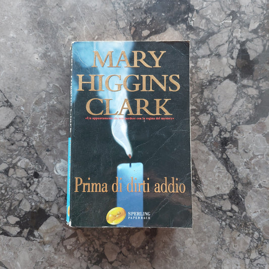 Prima Di Dirti Addio è Un Romanzo - Mary Higgins Clark
