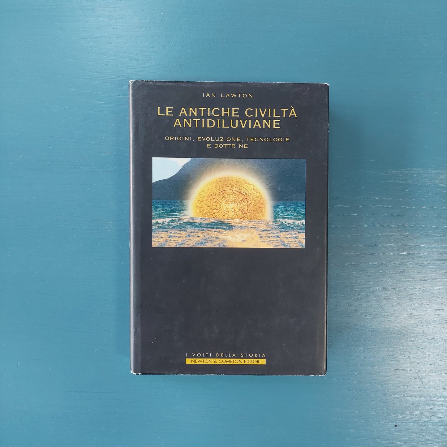 Le Antiche Civiltà Antidiluviane. Origini, Evoluzione, Tecnologie E Dottrine - Ian Lawton
