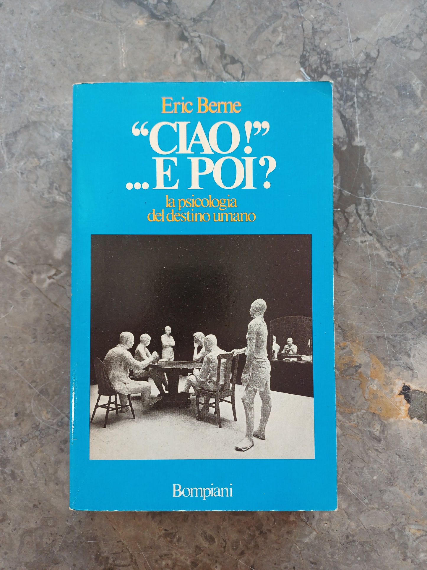 L/"ciao!"... E Poi? La Psicologia Del Destino Umano - E. Berne