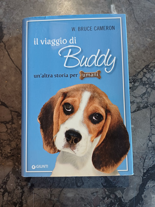 L/il Viaggio Di Buddy. Un'altra Storia Per Umani - W. Bruce Cameron