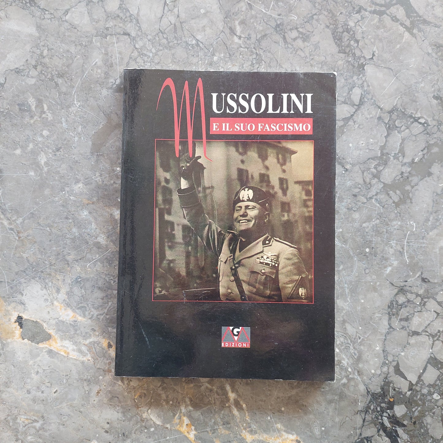 Mussolini E Il Suo Fascismo
