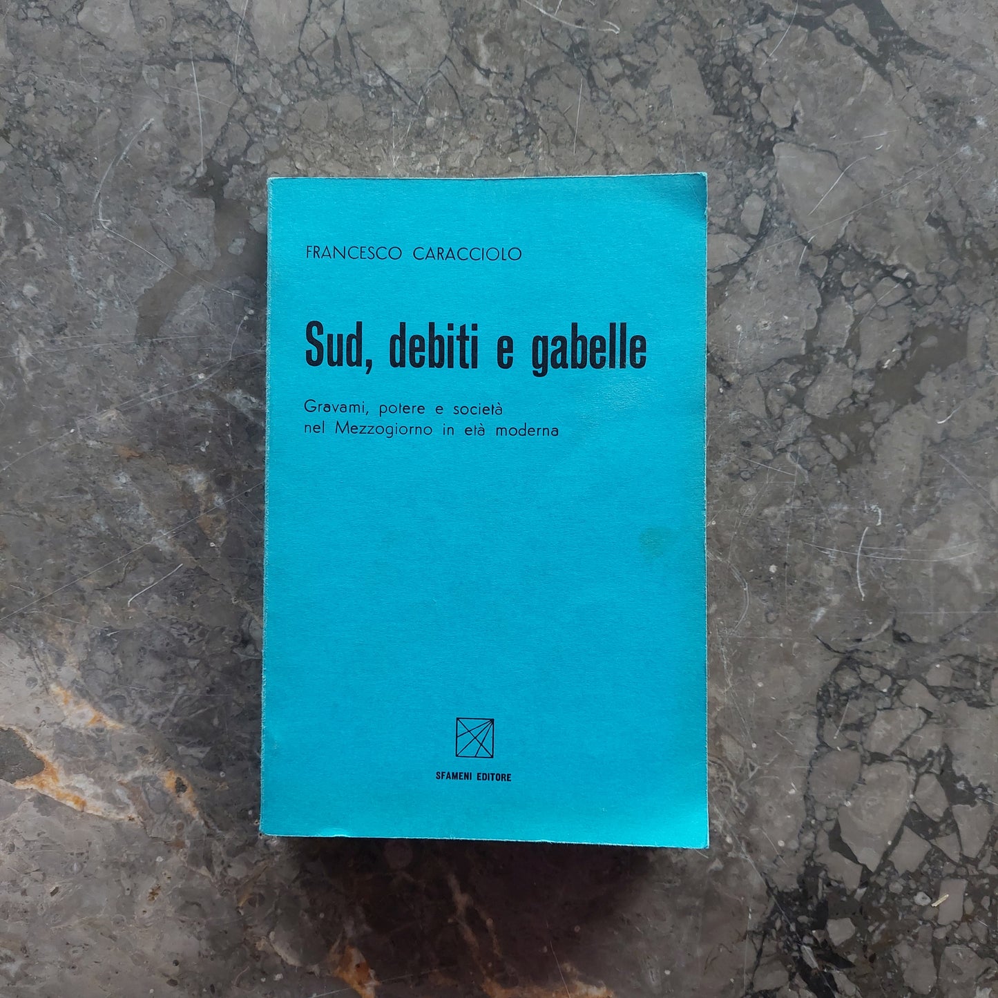 Sud, Debiti E Gabelle - F. Caracciolo