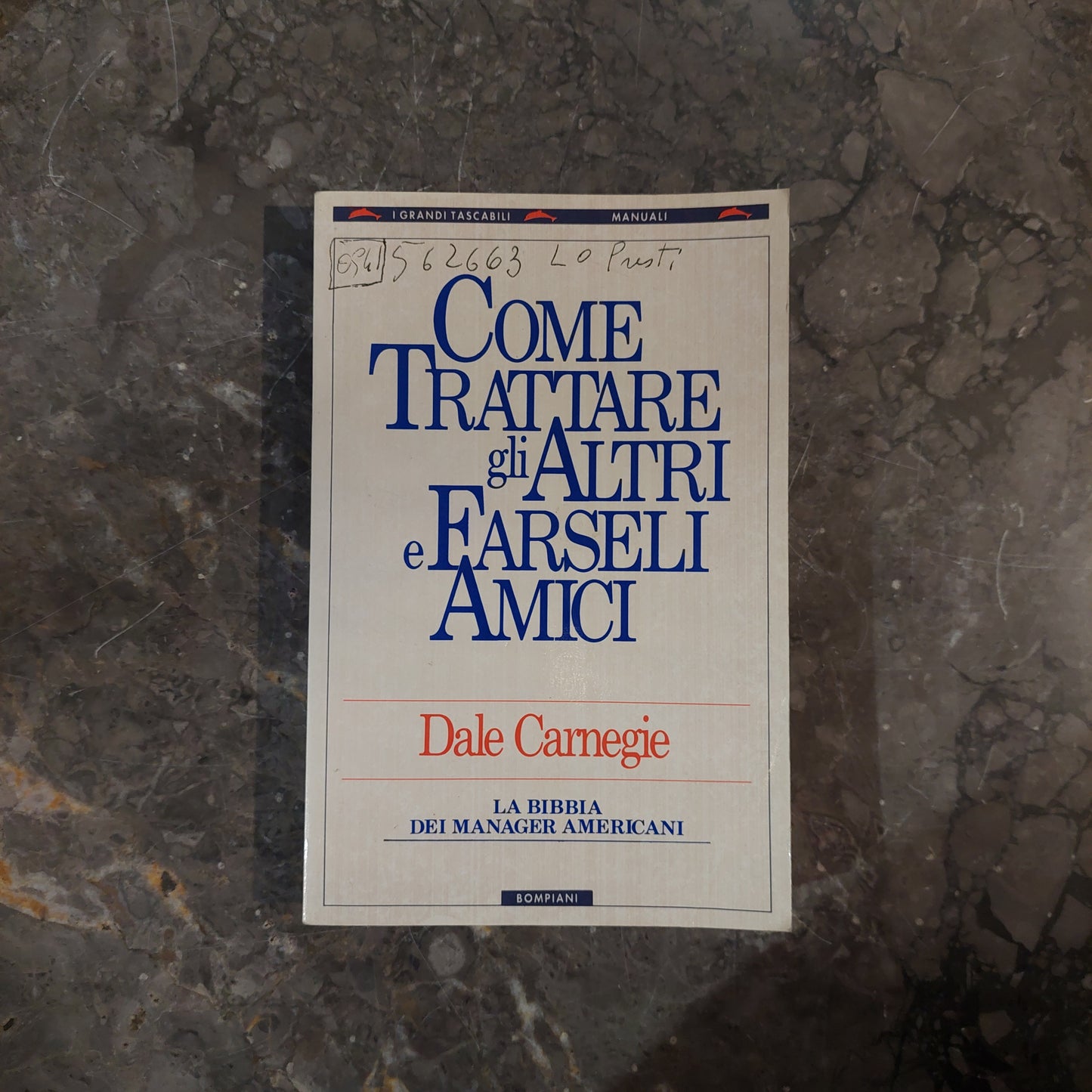 Come Trattare Gli Altri E Farseli Amici - Dale Carnegie