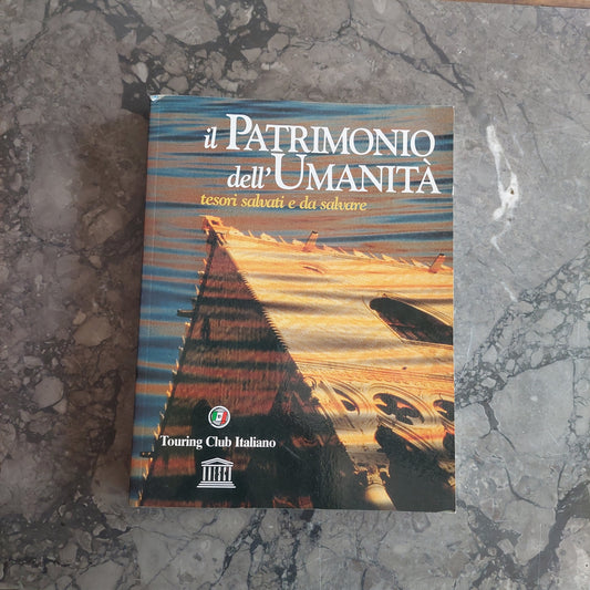 L/il Patrimonio Dell'umanità - Touring Club Italiano