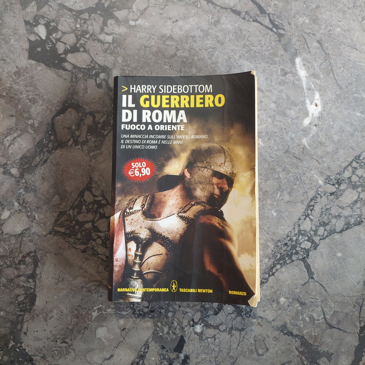 Il Guerriero Di Roma. Fuoco A Oriente - Harry Sidebottom