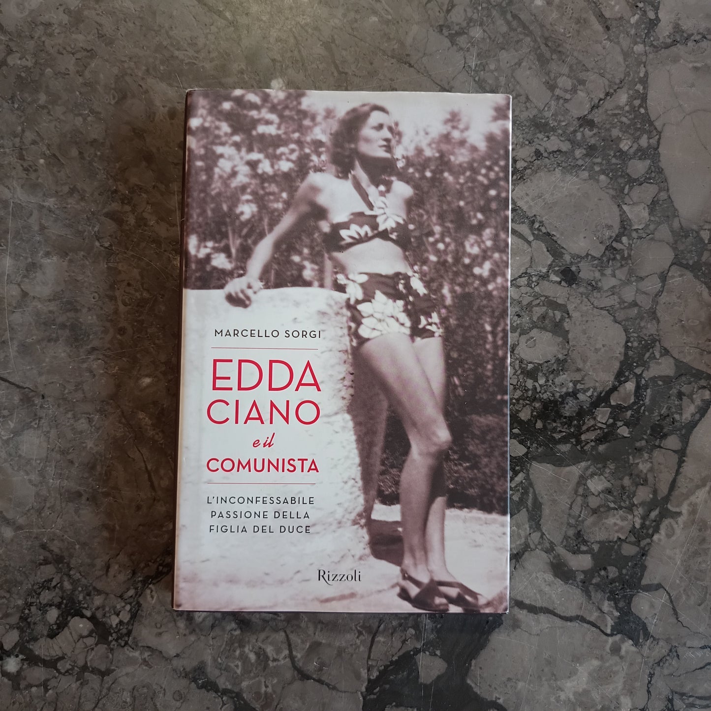 L/edda Ciano E Il Comunista - Marcello Sorgi