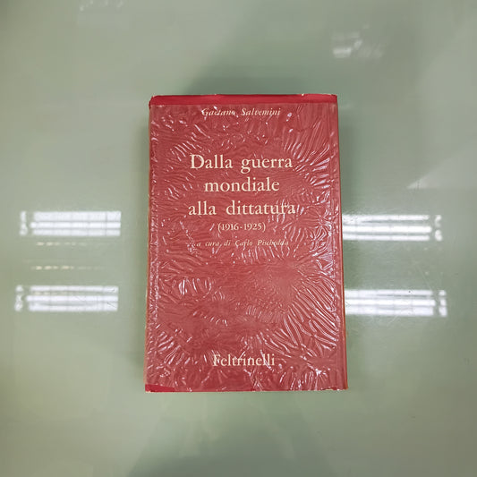 L/dalla Guerra Mondiale Alla Dittatura (1916-1925) - G. Salvemini