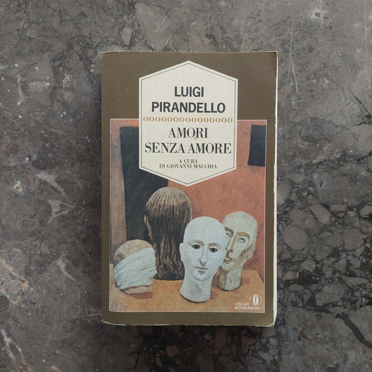 Amori Senza Amore  - Luigi Pirandello