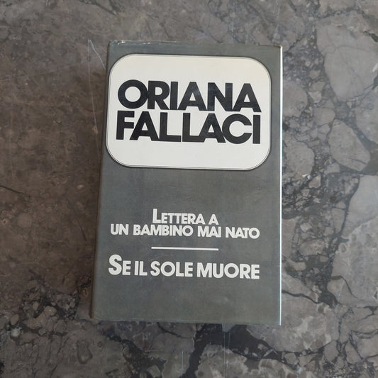 L/lettera A Un Bambino Mai Nato/se Il Sole Muore - O. Fallaci*