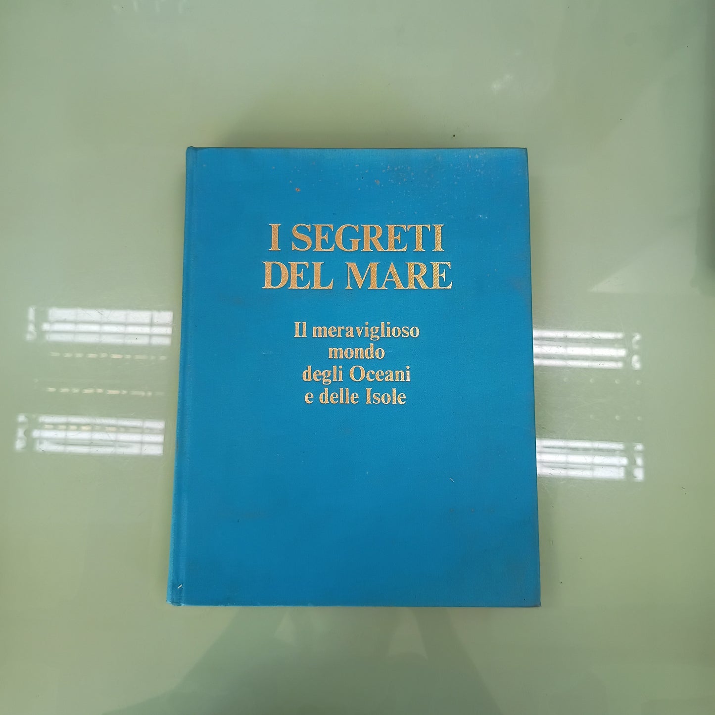 L/i Segreti Del Mare Il Meraviglioso Mondo Degli Oceani E Delle Isole - Reader's Digest